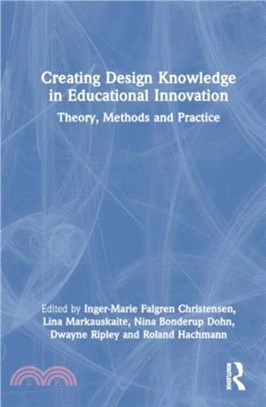 Creating Design Knowledge in Educational Innovation：Theory, Methods and Practice