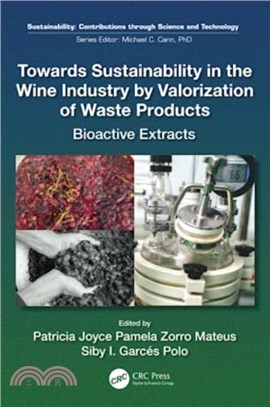 Towards Sustainability in the Wine Industry by Valorization of Waste Products：Bioactive Extracts