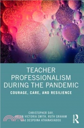 Teacher Professionalism During the Pandemic：Courage, Care and Resilience