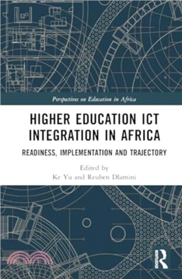 Higher Education ICT Integration in Africa：Readiness, Implementation and Trajectory