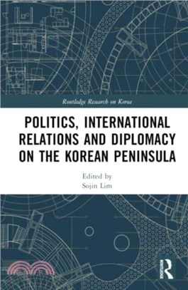 Politics, International Relations and Diplomacy on the Korean Peninsula