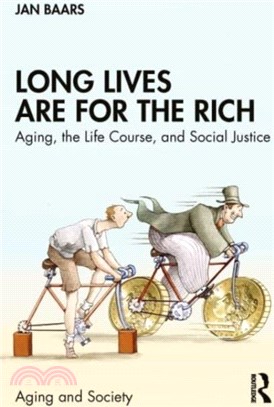 Long Lives are for the Rich：Aging, the Life Course, and Social Justice