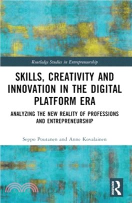 Skills, Creativity and Innovation in the Digital Platform Era：Analyzing the New Reality of Professions and Entrepreneurship