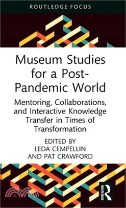 Museum Studies for a Post-Pandemic World: Mentoring, Collaborations, and Interactive Knowledge Transfer in Times of Transformation