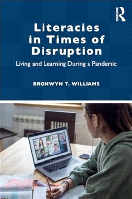 Literacies in Times of Disruption：Living and Learning During a Pandemic