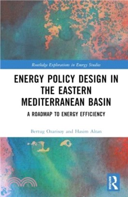 Energy Policy Design in the Eastern Mediterranean Basin：A Roadmap to Energy Efficiency