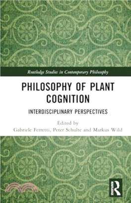 Philosophy of Plant Cognition：Interdisciplinary Perspectives