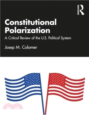 Constitutional Polarization：A Critical Review of the U.S. Political System