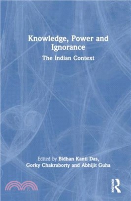 Knowledge, Power and Ignorance：The Indian Context