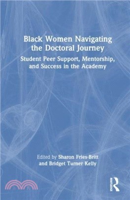 Black Women Navigating the Doctoral Journey：Student Peer Support, Mentorship, and Success in the Academy