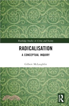 Radicalisation：A Conceptual Inquiry