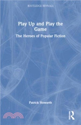 Play Up and Play the Game：The Heroes of Popular Fiction