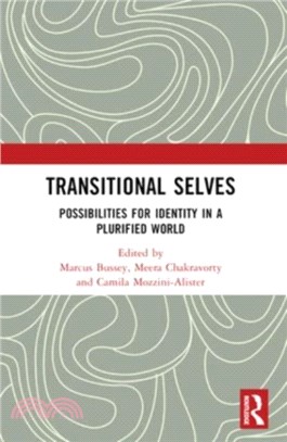 Transitional Selves：Possibilities for Identity in a Plurified World