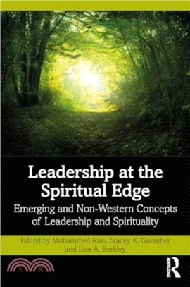 Leadership at the Spiritual Edge：Emerging and Non-Western Concepts of Leadership and Spirituality