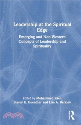 Leadership at the Spiritual Edge：Emerging and Non-Western Concepts of Leadership and Spirituality