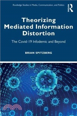 Theorizing Mediated Information Distortion: The Covid-19 Infodemic and Beyond