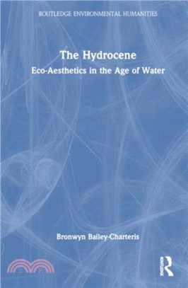 The Hydrocene：Eco-Aesthetics in the Age of Water