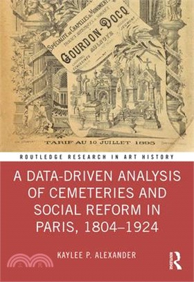 A Data-Driven Analysis of Cemeteries and Social Reform in Paris, 1804-1924