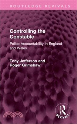 Controlling the Constable: Police Accountability in England and Wales