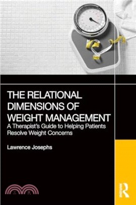 The Relational Dimensions of Weight Management：A Therapist? Guide to Helping Patients Resolve Weight Concerns