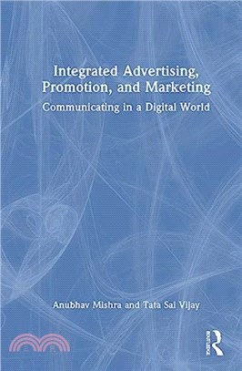 Integrated Advertising, Promotion, and Marketing：Communicating in a Digital World
