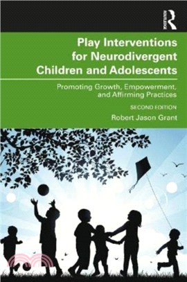 Play Interventions for Neurodivergent Children and Adolescents：Promoting Growth, Empowerment, and Affirming Practices