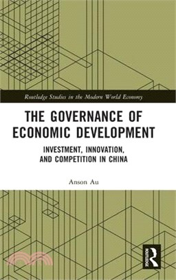 The Governance of Economic Development: Investment, Innovation, and Competition in China
