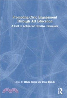 Promoting Civic Engagement Through Art Education：A Call to Action for Creative Educators