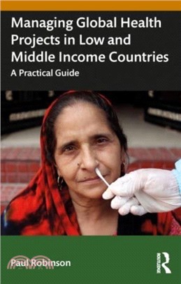 Managing Global Health Projects in Low and Middle-Income Countries：A Practical Guide