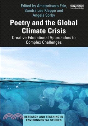 Poetry and the Global Climate Crisis：Creative Educational Approaches to Complex Challenges