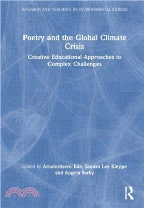 Poetry and the Global Climate Crisis：Creative Educational Approaches to Complex Challenges