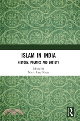 Islam in India: History, Politics and Society