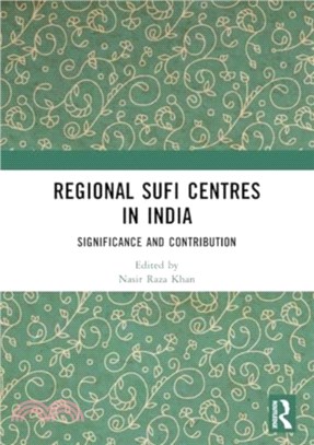 Regional Sufi Centres in India：Significance and Contribution