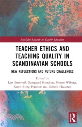 Teacher Ethics and Teaching Quality in Scandinavian Schools：New Reflections and Future Challenges