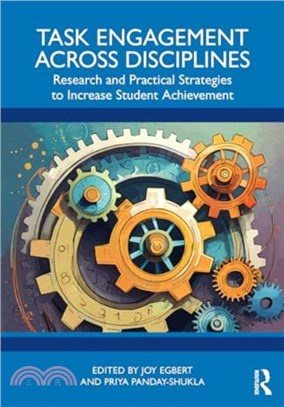 Task Engagement Across Disciplines：Research and Practical Strategies to Increase Student Achievement