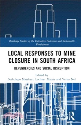 Local Responses to Mine Closure in South Africa：Dependencies and Social Disruption