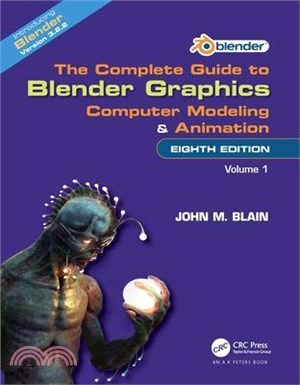 The Complete Guide to Blender Graphics: Computer Modeling and Animation: Volume One