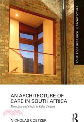 An Architecture of Care in South Africa：From Arts and Crafts to Other Progeny