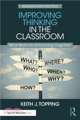 Improving Thinking in the Classroom：What Works for Enhancing Cognition