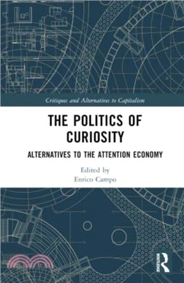 The Politics of Curiosity：Alternatives to the Attention Economy