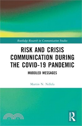 Risk and Crisis Communication During the Covid-19 Pandemic: Muddled Messages