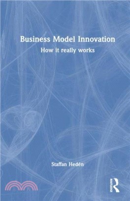 Business Model Innovation：How it really works