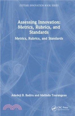 Assessing Innovation：Metrics, Rubrics, and Standards