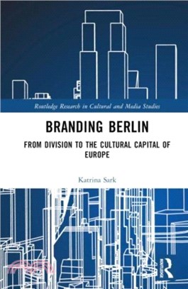 Branding Berlin: From Division to the Cultural Capital of Europe