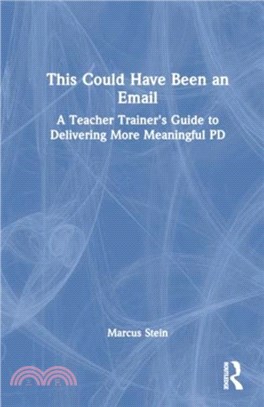 This Could Have Been an Email：A Teacher Trainer's Guide to Delivering More Meaningful PD