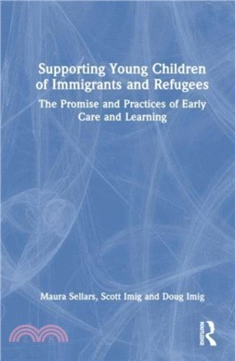 Supporting Young Children of Immigrants and Refugees：The Promise and Practices of Early Care and Learning
