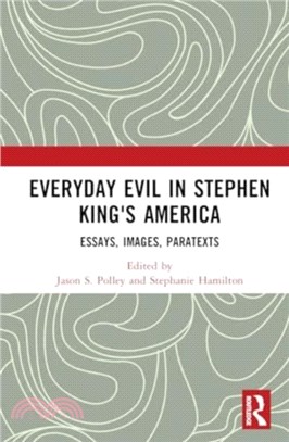 Everyday Evil in Stephen King's America：Essays, Images, Paratexts