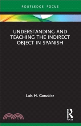 Understanding and Teaching the Indirect Object in Spanish