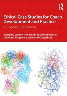 Ethical Case Studies for Coach Development and Practice：A Coach's Companion