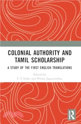 Colonial Authority and Tamil Scholarship：A Study of the First English Translations